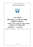 Giáo trình Lý thuyết điều khiển tự động (Cao đẳng): Nghề Công nghệ kỹ thuật điều khiển và tự động hóa - Trường CĐ Hàng hải I
