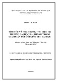 Luận văn Thạc sĩ Khoa học Thông tin Thư viện: Tổ chức và hoạt động thư viện tại trường Đại học Hải Phòng trong giai đoạn đổi mới giáo dục đại học