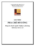 Giáo trình Pha chế đồ uống Cao đẳng Cộng đồng Lào Cai (Ngành Nghiệp vụ nhà hàng - Trình độ Trung cấp) chuẩn nhất