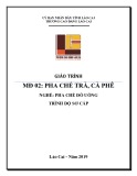 Giáo trình Pha chế trà, cà phê (Nghề Pha chế đồ uống): Cao đẳng Cộng đồng Lào Cai (Trình độ sơ cấp)