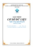 Giáo trình Cơ sở dữ liệu (Ngành/Nghề: Công nghệ thông tin – Trình độ: Cao đẳng) - Trường CĐ Kinh tế - Kỹ thuật Vinatex TP. HCM (2019)