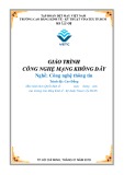 Giáo trình Công nghệ mạng không dây (Ngành/Nghề: Công nghệ thông tin – Trình độ: Cao đẳng) - Trường CĐ Kinh tế - Kỹ thuật Vinatex TP. HCM (2019)
