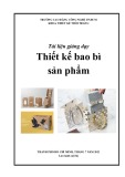 Tài liệu giảng dạy Thiết kế bao bì sản phẩm trình độ Trung cấp - Trường CĐ Kinh tế - Kỹ thuật Vinatex TP. HCM