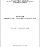 Giáo trình Thiết kế quy hoạch sử dụng đất đai (Phần 2) - TS. Nguyễn Hữu Cường