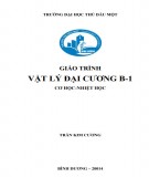 Giáo trình Vật lý đại cương B1: Phần 1 - Trường ĐH Thủ Dầu Một [Tài liệu đầy đủ]