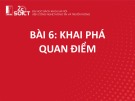 Bài giảng Khai phá quan điểm (Phần 1) - Khai phá web Bài 6