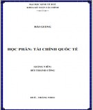 Bài giảng Tài chính quốc tế Bùi Thành Công: Phần 1