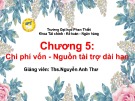 Bài giảng Quản trị tài chính doanh nghiệp: Chương 5 - ThS. Nguyễn Anh Thư (Mới nhất)