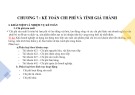 Bài giảng Kế toán chi phí: Chương  7 - Kế toán chi phí và tính giá thành