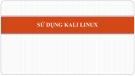 Bài giảng Sử dụng Kali linux