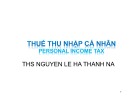Bài giảng Thuế thu nhập cá nhân mới nhất - ThS. Nguyễn Lê Hà Thanh Na
