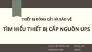 Tìm hiểu về thiết bị cấp nguồn UPS: Bài thuyết trình chi tiết