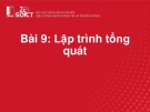 Bài giảng môn Lập trình hướng đối tượng: Bài 9 - Lập trình tổng quát