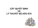 Bài giảng Thống kê và phân tích dữ liệu: Cây quyết định và lý thuyết độ hữu ích