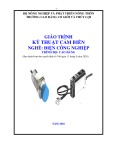 Giáo trình Kỹ thuật cảm biến Điện công nghiệp Cao đẳng - Trường Cao đẳng Cơ giới và Thủy lợi (2020)