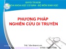 Bài giảng Phương pháp nghiên cứu di truyền: Phần 2 (Mới nhất)