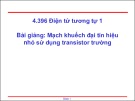 Bài giảng Điện tử tương tự 1: Mạch khuếch đại tín hiệu nhỏ sử dụng transistor trường