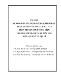 Hướng dẫn xây dựng kế hoạch bài dạy trực tuyến và trên truyền hình môn Lịch sử và Địa lí cấp tiểu học (GDPT)