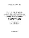 Tài liệu tập huấn hướng dẫn dạy học trực tuyến, dạy học trên truyền hình môn Toán cấp tiểu học