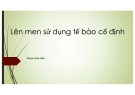 Bài giảng lên men sử dụng tế bào cố định của Phạm Tuấn Anh
