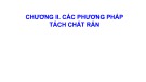 Các phương pháp tách chất rắn: Bài giảng Kỹ thuật thu hồi và hoàn thiện sản phẩm - Chương 2