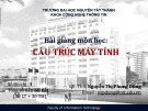 Bài giảng Cấu trúc máy tính: Chương 6 chuẩn nhất - ThS. Nguyễn Thị Phong Dung