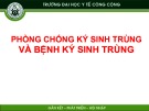 Bài giảng Ký sinh trùng y học: Chương 7 - Tài liệu từ Trường ĐH Y tế Công cộng