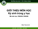 Bài giảng Ký sinh trùng y học: Chương 1 chuẩn nhất từ Trường ĐH Y tế Công cộng