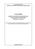 Giáo trình Ứng dụng phần mềm kế toán (Nghề Kế toán doanh nghiệp, Trình độ Cao đẳng) - CĐ Kỹ thuật Công nghệ Quy Nhơn