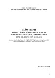 Giáo trình Lắp ráp, sửa chữa mạch xung số (Nghề: Kỹ thuật sửa chữa, lắp ráp máy tính - Trình độ: Trung cấp/Cao đẳng) - CĐ Kỹ thuật Công nghệ Quy Nhơn