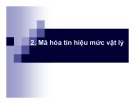 Bài giảng Truyền dữ liệu Chương 2.2 ThS. Cao Văn Lợi