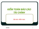 Bài giảng Kiểm toán báo cáo tài chính (Bộ môn Kiểm toán): Tổng hợp đầy đủ nhất