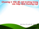 Vấn đề môi trường trong các hiệp định thương mại: Bài giảng Quản lý môi trường trong thương mại quốc tế - Chương 3