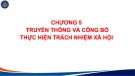 Bài giảng Quản trị thực hành trách nhiệm xã hội - Chương 5: Truyền thông và công bố thực hiện trách nhiệm xã hội (Trình độ Thạc sĩ)