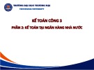 Kế toán tại Ngân hàng Nhà nước: Bài giảng Kế toán công 3 - Chương 5 Tổng quan