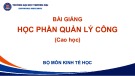 Bài giảng Quản lý công: Tổng quan về quản lý công (Chương trình Cao học)