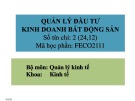 Quản lý đầu tư kinh doanh bất động sản: Bài giảng chương 1 tổng quan (Năm 2022)