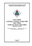 Giáo trình Lắp ráp cài đặt và bảo trì máy tính (Nghề: Ứng dụng phần mềm - Trình độ: Cao đẳng) - Trường Cao đẳng nghề Cần Thơ