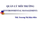 Bài giảng Quản lý môi trường chương 1: ThS. Trương Thị Diệu Hiền