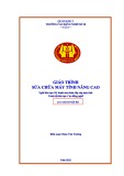 Giáo trình Sửa chữa máy tính nâng cao (CĐ): Nghề Kỹ thuật sửa chữa, lắp ráp máy tính - Trường Cao đẳng nghề Số 20