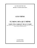 Giáo trình Tự động hóa quá trình (Nghề Công nghệ kỹ thuật cơ khí) - Trường Cao đẳng Hàng hải II [Mới nhất]
