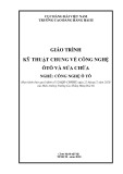 Giáo trình Kỹ thuật chung công nghệ ô tô và sửa chữa (Nghề Công nghệ ô tô) - Trường Cao đẳng Hàng hải II