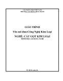 Giáo trình Công nghệ kim loại Cắt gọt kim loại - Trường Cao đẳng Hàng hải II