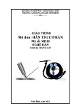 Giáo trình Hàn TIG cơ bản (Nghề Hàn Trung cấp) Trường Cao đẳng Cơ giới Ninh Bình (2021) chuẩn nhất
