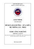 Giáo trình Bảo dưỡng và sửa chữa hệ thống lái-treo ô tô (Nghề Công nghệ ô tô Cao đẳng) - Trường Cao đẳng Kiên Giang
