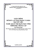 Giáo trình An toàn mạng và bảo vệ mật dữ liệu (Nghề: Quản trị mạng máy tính - Trung cấp) - Trường Trung cấp nghề Quang Trung