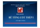 Bài giảng Bê tông cốt thép 1: Chương 1 - Trường ĐH Kiến trúc