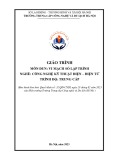 Giáo trình Vi mạch số lập trình (Trung cấp): Công nghệ kỹ thuật điện-điện tử - Trường Trung cấp Công nghệ và Du lịch Hà Nội