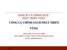 Bài giảng Kinh tế và chính sách phát triển vùng: Chương 6 - TS. Đào Duy Minh