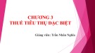 Bài giảng Thuế 1: Chương 3 - Thuế tiêu thụ đặc biệt